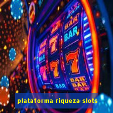 plataforma riqueza slots